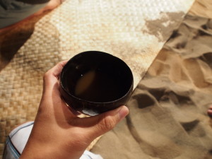 Kava in a coconut shell cup that I drank from.